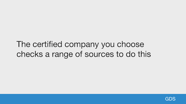 The certified company you choose checks a range of sources to do this